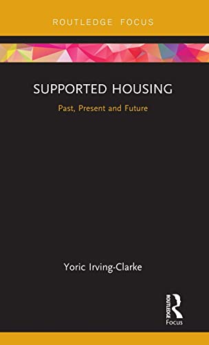 Supported Housing (Routledge Focus on Housing and Philosophy)
