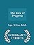 The Idea of Progress - Scholar's Choice Edition
