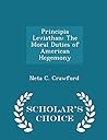 Principia Leviathan: The Moral Duties of American Hegemony - Scholar's Choice Edition