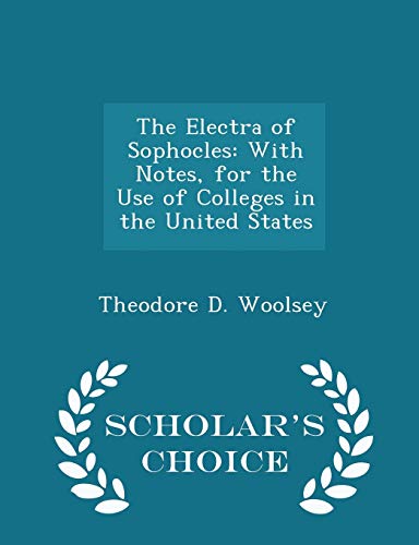 The Electra of Sophocles: With Notes, for the Use of Colleges in the United States