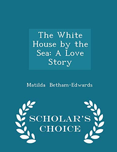 The White House by the Sea: A Love Story (Paperback)