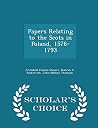 Papers Relating to the Scots in Poland, 1576 - 1793 Papers Relating to the Scots in Poland, 1576 - 1793