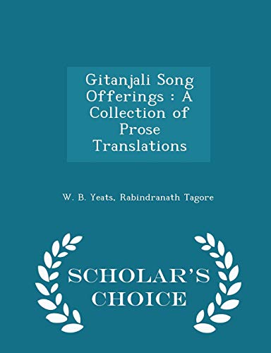 Gitanjali Song Offerings: A Collection of Prose Translations