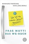 Wer hat meinen Joghurt gegessen? - Frag Mutti das WG-Buch Wer hat meinen Joghurt gegessen? - Frag Mutti das WG-Buch