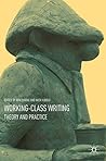 Working-Class Writing: Theory and Practice