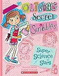 Super Science Stars (Olivia's Secret Scribbles #4)