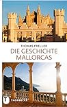 Die Geschichte Mallorcas Die Geschichte Mallorcas