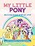 My Little Pony Drawing Book Step-By-Step: Learn How to Draw Popular Characters from My Little Pony with the Easy and Fun Guide