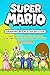 Super Mario Drawing Book Step-By-Step: Learn How to Draw Popular Characters from Super Mario with the Easy and Fun Guide