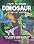 How to Draw Dinosaur Step-By-Step: Easy Drawing Lessons for Kids to Learn to Draw Dinosaurs