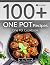 One Pot Recipes: 100+ Recipes