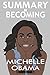 Summary of Becoming by Mich...