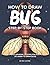 How to Draw Bug Step-By-Step Book: Easy Drawing Lessons for Kids to Learn to Draw Bugs