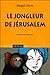 Le Jongleur de Jérusalem