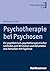 Psychotherapie Bei Psychosen: Ein Psychiatrisch-psychotherapeutischer Leitfaden Zum Verstehen Und Behandeln Von Menschen Mit Psychose (German Edition)