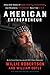 American Entrepreneur: How 400 Years of Risk-Takers, Innovators, and Business Visionaries Built the U.S.A. – Willie Robertson's Inspiring Memoir on Family and the American Dream