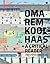 Oma/Rem Koolhaas: A Critical Reader from 'Delirious New York' to 's, M, L, XL'