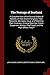 The Peerage of Scotland: A Complete View of the Several Orders of Nobility, of That Ancient Kingdom; Their Descents, Marriages, Issue, and Relations; ... Chief Seats, and the High Offices They P