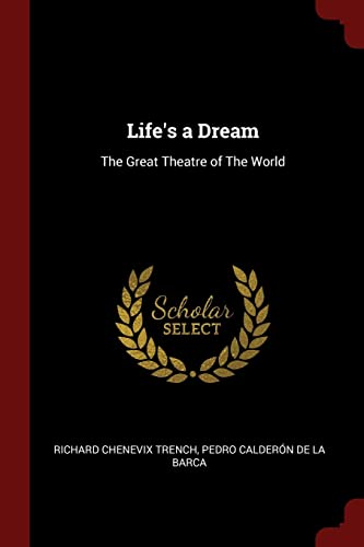 Life's a Dream: The Great Theatre of The World