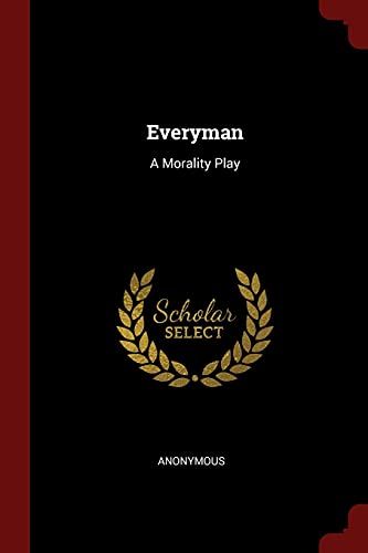 Everyman: A Morality Play