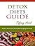 Detox Diets Guide: Detox Diets Menu, Detox Diets for Weight Loss, Detox Diet Plan