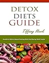 Detox Diets Guide: Detox Diets Menu, Detox Diets for Weight Loss, Detox Diet Plan