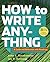 Loose-leaf Version for How to Write Anything with Readings