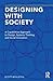 Designing with Society: A Capabilities Approach to Design, Systems Thinking and Social Innovation