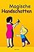 Magische Handschatten