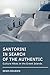 Santorini. In search of the authentic: Santorini. In search of the authentic