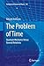 The Problem of Time: Quantum Mechanics Versus General Relativity (Fundamental Theories of Physics, 190)