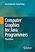 Computer Graphics for Java Programmers