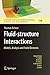 Fluid-structure Interactions: Models, Analysis and Finite Elements (Lecture Notes in Computational Science and Engineering, 118)