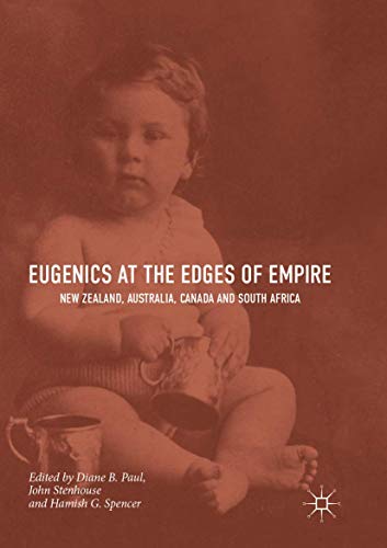 Eugenics at the Edges of Empire: New Zealand, Australia, Canada and South Africa (Paperback)