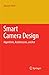 Smart Camera Design: Algorithms, Architectures, and Art