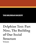 Delphian Text: Part Nine, The Building of Our Social Structure