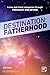 Destination Fatherhood by Joe       Kelly