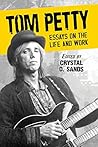 Tom Petty: Essays...