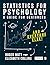 Statistics for Psychology: A Guide for Beginners (and everyone else)