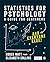 Statistics for Psychology: A Guide for Beginners (and everyone else)