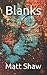 Blanks