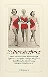 Schwesterherz. Geschichten über lebenslange Schwesternbande von Ian McEwan, Jodi Picoult, John Irving, Benedict Wells u.v.a.