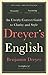 Dreyer’s English: An Utterly Correct Guide to Clarity and Style: The UK Edition