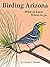 Birding Arizona - What to Know, Where to Go