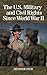 The U.S. Military and Civil Rights Since World War II by Heather Marie Stur