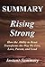 Summary - Rising Strong: Book by Brene Brown - How the Ability to Reset Transforms the Way We Live, Love, Parent, and Lead