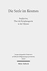 Die Seele Im Kosmos: Porphyrios, Uber Die Nymphengrotte in Der Odyssee (Scripta Antiquitatis Posterioris Ad Ethicam Religionemque Pertinentia) (German Edition)