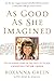 As Good As She Imagined: Th...