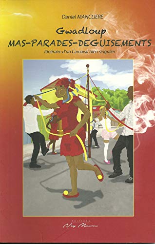 Gwadloup MAS-PARADES-DEGUISEMENTS (Paperback)