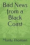 Bad News from a Black Coast
